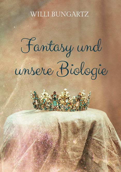 „Fantasy und unsere Biologie“ steht über einer funkelnden Krone auf einem Tuch.