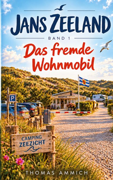 "Jans Zeeland Band 1: Das fremde Wohnmobil" in großer Schrift. Campingplatzszene mit Autos, Düne, Rezeption und niederländischer Fahne.