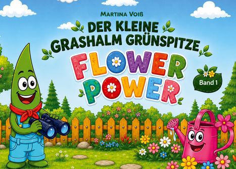 Text: "Martina Voiß, Der kleine Grashalm Grünspitze, Flower Power, Band 1." Illustration: Ein fröhlicher Grashalm hält ein Fernglas.