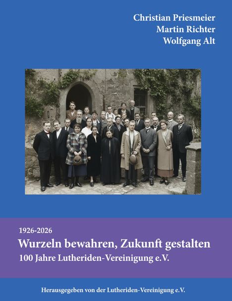 "1926-2026 Wurzeln bewahren, Zukunft gestalten 100 Jahre Lutheriden-Vereinigung e.V." zeigt eine Gruppe vor einem alten Gebäude.
