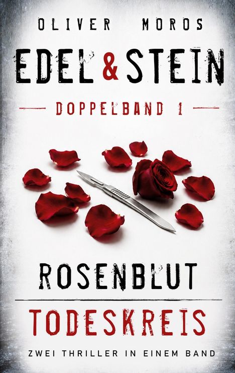 Text: "Edel & Stein", "Doppelband 1", "Rosenblut", "Todeskreis", "Zwei Thriller in einem Band". Darstellung: Skalpell und Rosenblätter.