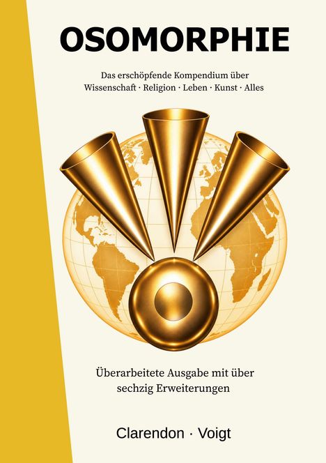"OSOMORPHIE" steht oben. Ein Kompendium über Wissenschaft bis Kunst. Goldene Kegel auf Globus. Autoren: Clarendon, Voigt.