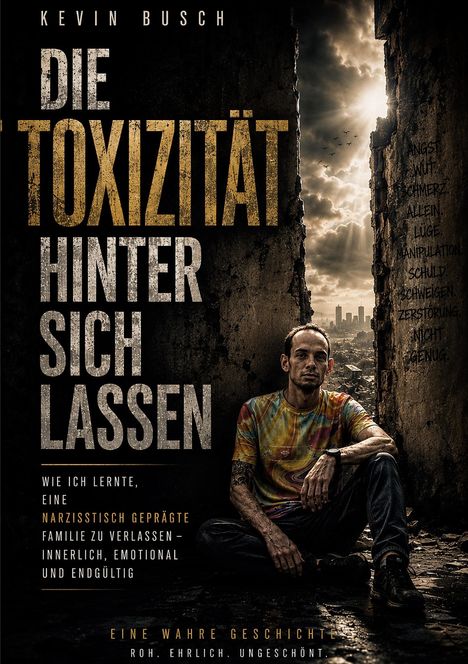 Titel: "Die Toxizität hinter sich lassen". Ein Mann in bunter Kleidung sitzt in einer zerstörten Umgebung, nachdenklich.