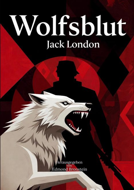 "Wolfsblut" Jack London. Unten: Herausgegeben von Edmond Bronstein. Illustration: Heulender Wolf vor dunkler Silhouette.
