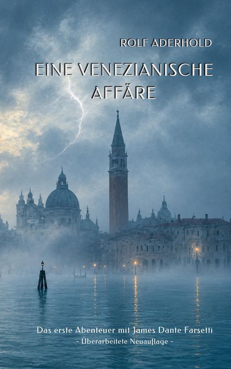 Text: ROLF ADERHOLD EINE VENEZIANISCHE AFFÄRE. Venezianische Architektur im Nebel, Blitz am Himmel.