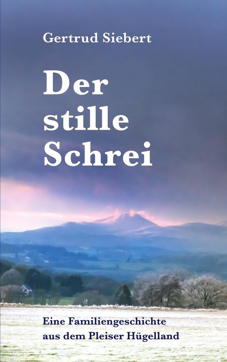 "Der stille Schrei" von Gertrud Siebert. Illustration zeigt eine Landschaft mit Hügeln unter einem wolkigen Himmel.