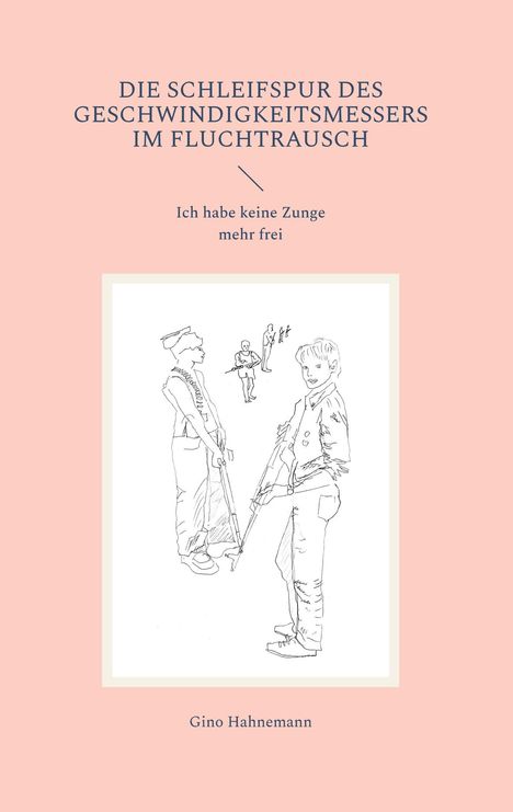 Text: "Die Schleifspur des Geschwindigkeitsmessers im Fluchtrausch" und "Ich habe keine Zunge mehr frei". Illustration: Personen mit Waffen.