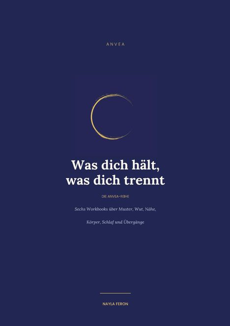 „Was dich hält, was dich trennt“. Sechs Workbooks über Muster, Wut, Nähe, Körper, Schlaf und Übergänge. Blau mit goldener Linie.