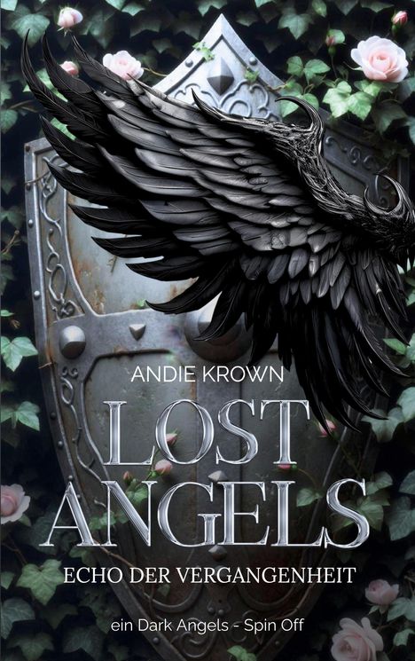 Text: "ANDIE KROWN, LOST ANGELS, ECHO DER VERGANGENHEIT, ein Dark Angels - Spin Off". Schwarze Flügel über einem Schild, umgeben von Rosen.