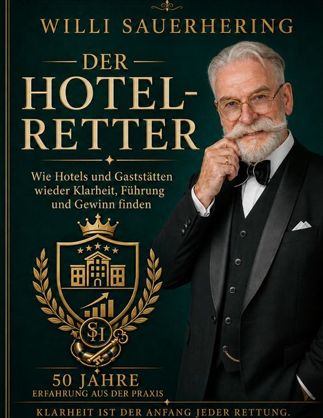 Willi Sauerhering, Der Hotel-Retter. Wie Hotels wieder Führung finden. 50 Jahre Praxis. Stilvoller Mann mit Bart.