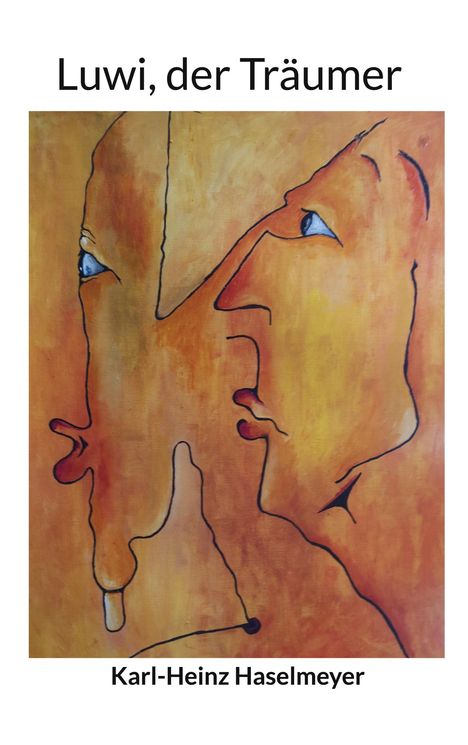 Text: "Luwi, der Träumer" und "Karl-Heinz Haselmeyer".  
Illustration: Zwei abstrakte Gesichter in warmen Gelbtönen.