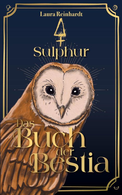 "Laura Reinhardt, Sulphur, Das Buch der Bestia." Eine detaillierte Illustration einer Eule mit großen, leuchtenden Augen.