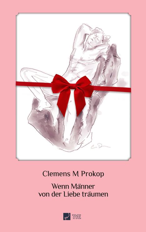 "Clemens M Prokop, Wenn Männer von der Liebe träumen." Illustration eines liegenden Mannes mit roter Schleife.