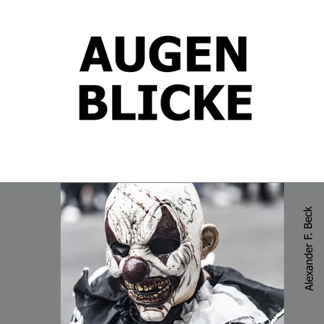 Text: "AUGEN BLICKE". Darunter: Unheimlicher Clown mit grinsender Maske und dunklen Augenhöhlen.