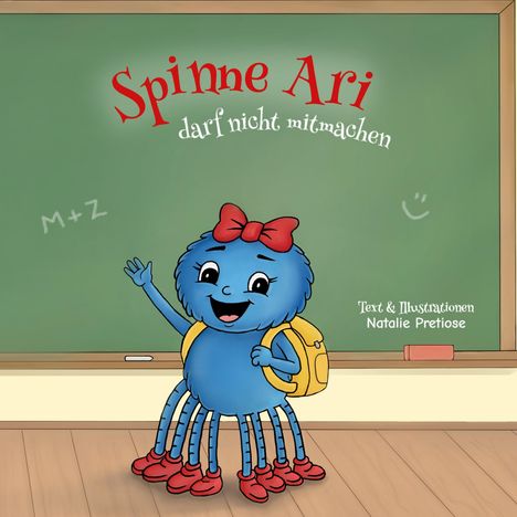 „Spinne Ari darf nicht mitmachen.“ Eine fröhliche blaue Spinne mit einem Rucksack steht vor einer Tafel.