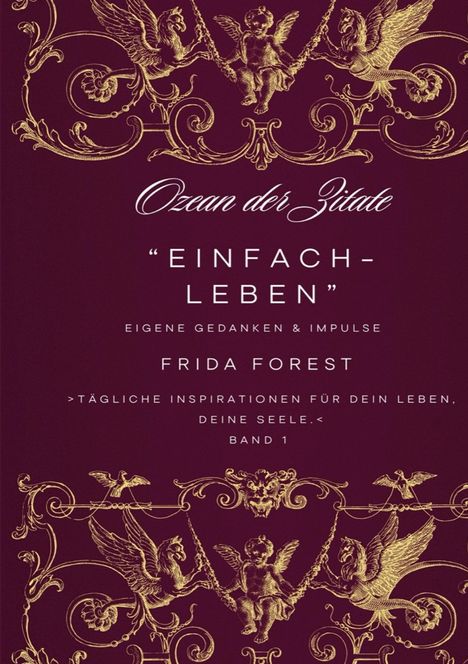 "Ozean der Zitate", "Einfach-Leben", Frida Forest. Goldene Ornamente mit Engeln auf dunkelrotem Hintergrund.