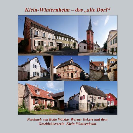 „Klein-Winternheim – das ‚alte Dorf‘“. Fotobuch von Bodo Witzke, Werner Eckert. Neun Bilder von Dorfansichten.