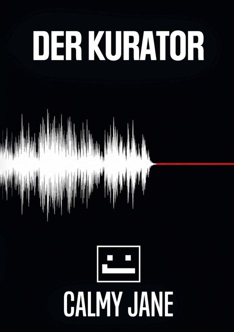"DER KURATOR" über einem weißen Schallwellenmuster und einem roten Strich. Unten steht "CALMY JANE" mit einem Gesichtssymbol.