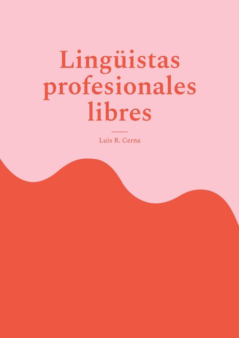 Text: "Lingüistas profesionales libres", "Luis R. Cerna". Hintergrund in Rosa und Rot, wellenförmig geteilt.