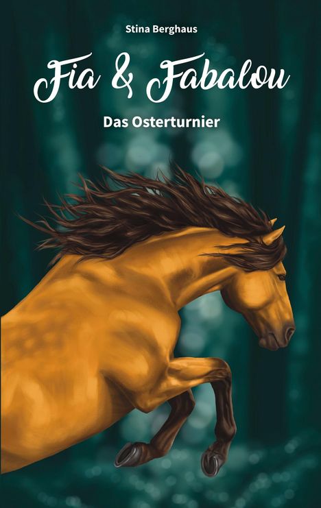 „Fia & Fabalou: Das Osterturnier“ von Stina Berghaus. Illustration eines galoppierenden braunen Pferdes im Wald.