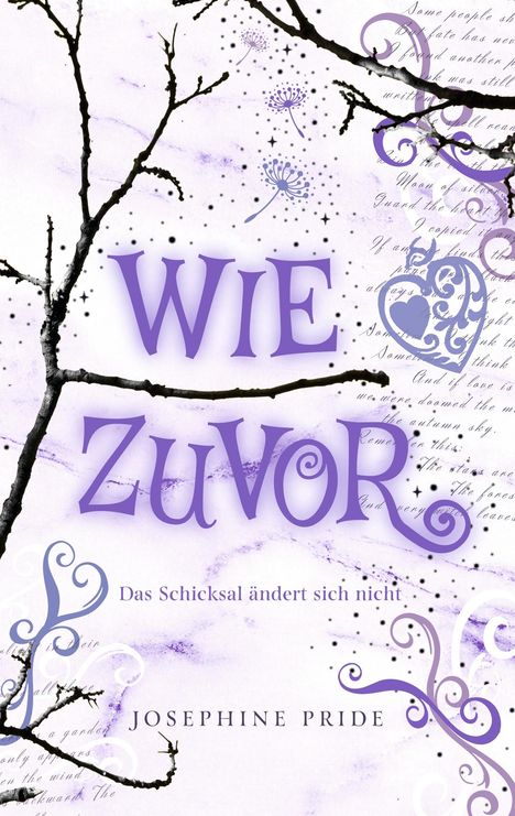 "Wie zuvor. Das Schicksal ändert sich nicht. Josephine Pride." Filigrane Zweige mit dekorativen, lila Verzierungen.