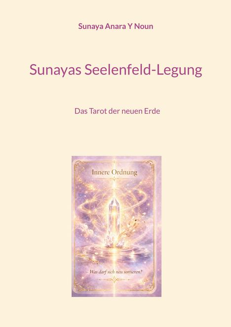 Oben steht "Sunaya Anara Y Noun", darunter "Sunayas Seelenfeld-Legung". Eine Karte zeigt einen Kristall und Licht.