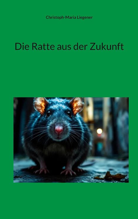 „Die Ratte aus der Zukunft“ steht über einem großen Bild einer neugierigen Ratte auf einer Stadtstraße.