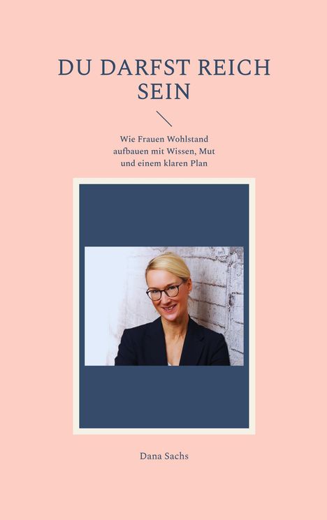 "DU DARFST REICH SEIN" - Ein Buchcover mit dem Bild einer Frau in Anzug und Brille vor einer Wand.