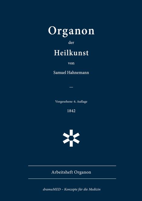 "Organon der Heilkunst von Samuel Hahnemann, vorgesehene 6. Auflage, 1842" steht weiß auf dunkelblau. Geometrisches Logo.