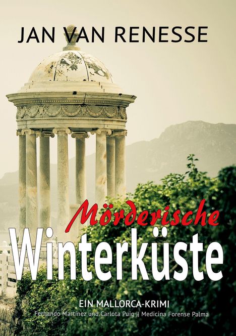 JAN VAN RENESSE, Mörderische Winterküste, Ein Mallorca-Krimi. Zylindrisches antikes Monument vor Bergkulisse.