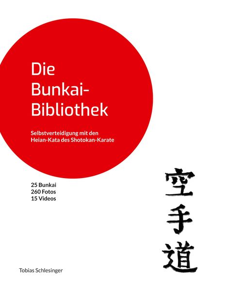 Die Bunkai-Bibliothek: Selbstverteidigung mit Heian-Kata. 25 Bunkai, 260 Fotos, 15 Videos. Japanische Schriftzeichen.