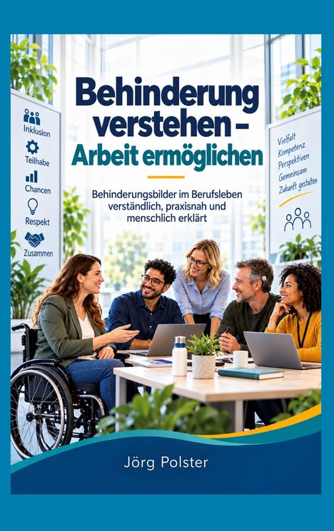 „Behinderung verstehen – Arbeit ermöglichen“ steht oben. Fünf fröhliche Menschen, eine davon im Rollstuhl, sitzen um einen Tisch.
