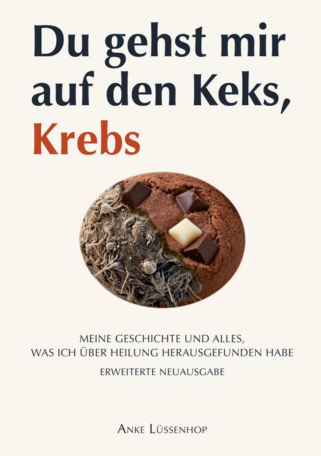 Buchtitel: "Du gehst mir auf den Keks, Krebs" mit einer Abbildung eines halben Kekses und einer mikroskopischen Struktur.