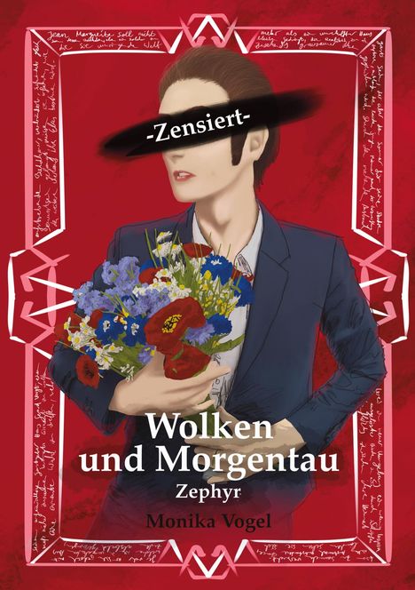Titel: "Wolken und Morgentau", Autor: Zephyr, Monika Vogel. Illustration: Person im Anzug mit Blumenstrauß, über Augen "Zensiert".