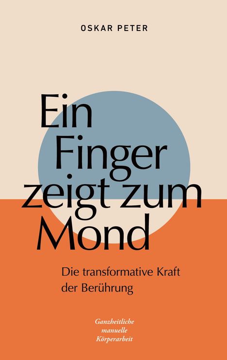 Titel: "Ein Finger zeigt zum Mond", Text: "Die transformative Kraft der Berührung", Name: "Oskar Peter". Hintergrund: Kreis-Design.
