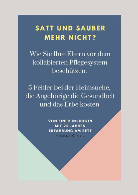 "Satt und sauber mehr nicht?" Text in gelb. Weitere Texte beschreiben Schutz vor Pflegesystemfehlern. Stilvoll, minimalistisch.