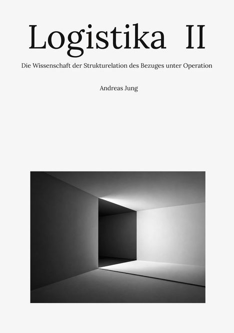 "Logistika II" oben, "Andreas Jung" unten; eine minimalistisches, schwarz-weißes Bild mit dunklem Raum.