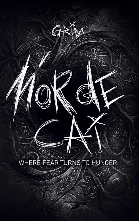 Der Text "Grim Morde Cái" und "Where Fear Turns to Hunger". Dunkles, verwobenes Muster im Hintergrund, mystisch wirkend.