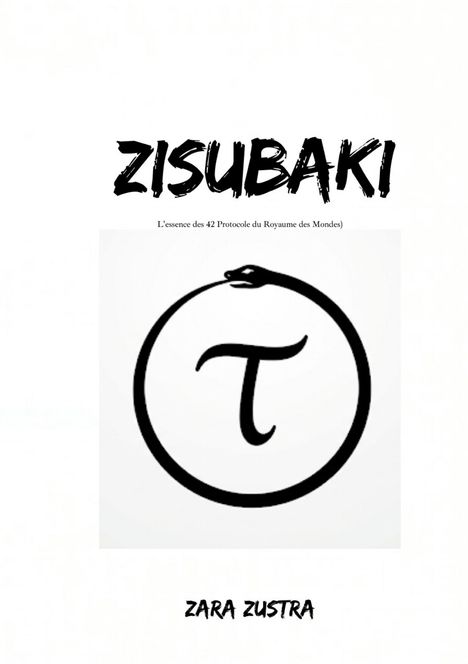 Text: „ZISUBAKI“, „L'essence des 42 Protocole du Royaume des Mondes“, „ZARA ZUSTRA“. Illustration: Eine Schlange im Kreis.