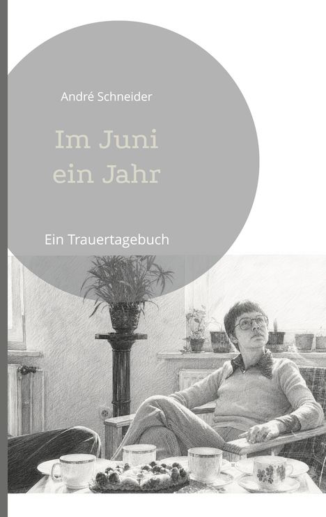 André Schneider, "Im Juni ein Jahr", Ein Trauertagebuch. Illustration: Person sitzt in einem Raum mit Pflanzen.