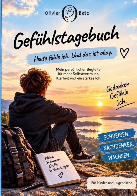 "Gefühlstagebuch" und "Heute fühle ich. Und das ist okay." Ein Junge sitzt auf einem Felsen, blickt auf einen Sonnenuntergang.