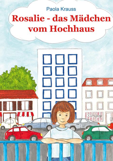 Titel: "Rosalie - das Mädchen vom Hochhaus" von Paola Krauss; Mädchen an einem Zaun vor Hochhaus und Häusern.
