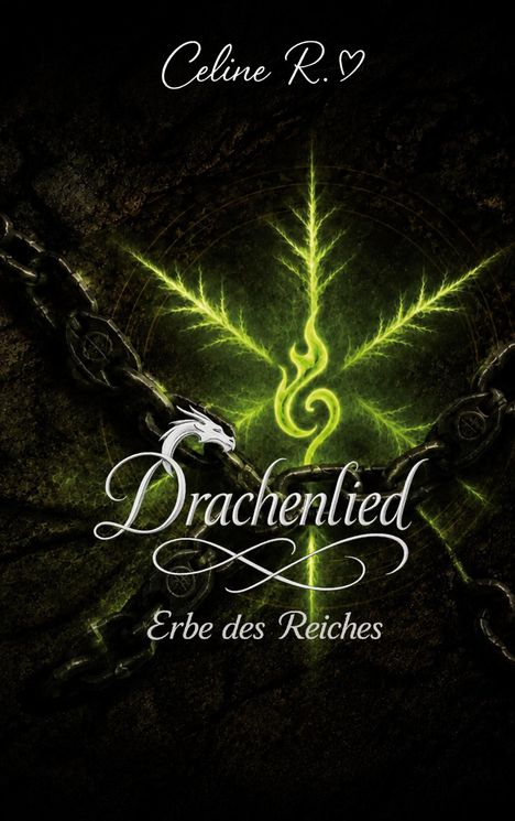 „Celine R.♡“, „Drachenlied“, „Erbe des Reiches“. Eine grüne, leuchtende Rune von Ketten umgeben.