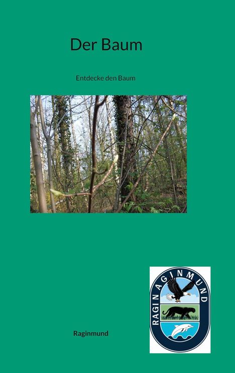 "Der Baum", "Entdecke den Baum", "Raginmund". Naturszene, vertikales Logo mit Adler, Raubkatze und Delfin.