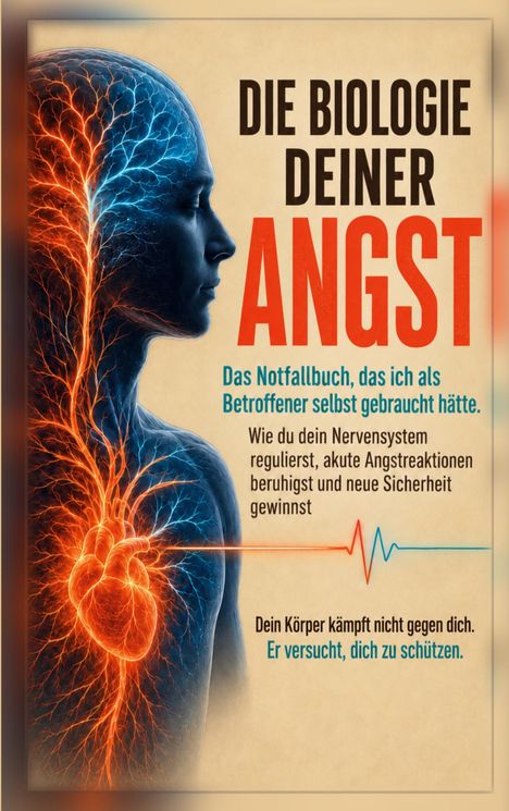„DIE BIOLOGIE DEINER ANGST“ in Großschrift. Illustration eines menschlichen Profils mit leuchtenden Nerven und Herz.