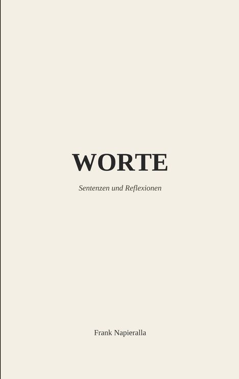 „WORTE“, „Sentenzen und Reflexionen“, „Frank Napieralla“, auf schlichtem hellen Hintergrund.