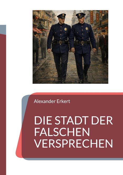 "Die Stadt der falschen Versprechen" von Alexander Erkert. Zwei Polizisten gehen durch eine belebte Altstadtstraße.