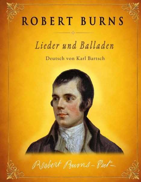Text: "ROBERT BURNS, Lieder und Balladen, Deutsch von Karl Bartsch." Illustration eines Mannes mit dunklem Haar.