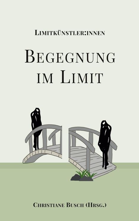 Limitkünstler:innen, Begegnung im Limit. Illustration: Zwei schwarze Figuren auf einer geteilten Brücke, Grün im Hintergrund.