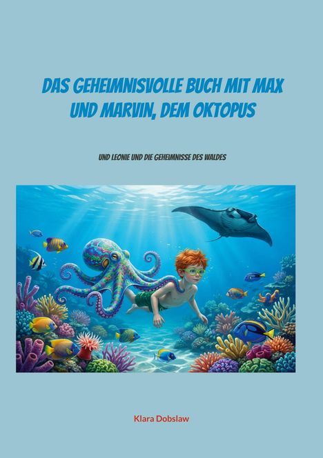 "Das geheimnisvolle Buch mit Max und Marvin, dem Oktopus." Illustration eines Jungen mit Oktopus in einer bunten Unterwasserwelt.